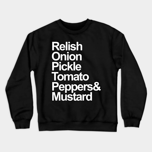 Chicago Meat Lovers Hotdog ingredients Crewneck Sweatshirt by GuiltlessGoods